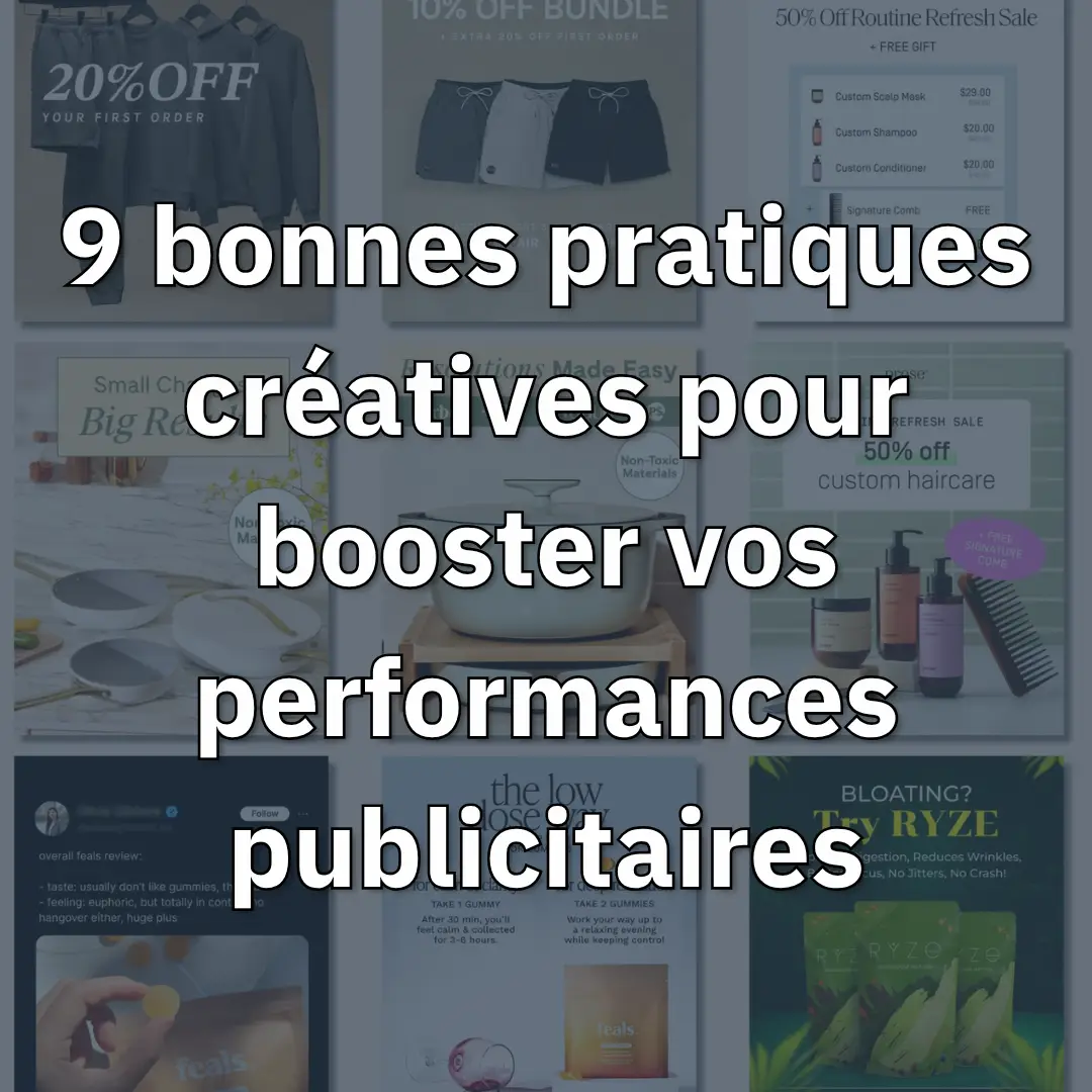 9 bonnes pratiques créatives pour booster vos performances publicitaires